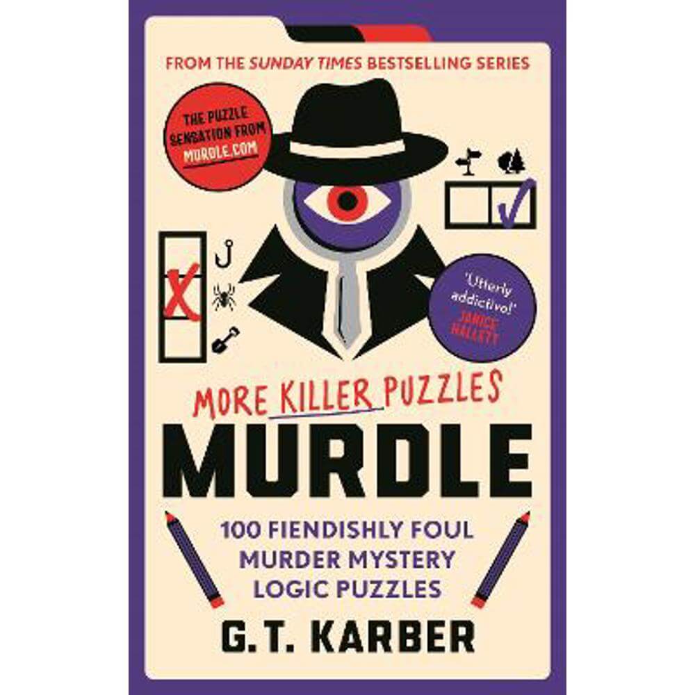 Murdle: More Killer Puzzles: 100 Fiendishly Foul Murder Mystery Logic Puzzles (Paperback) - G.T Karber